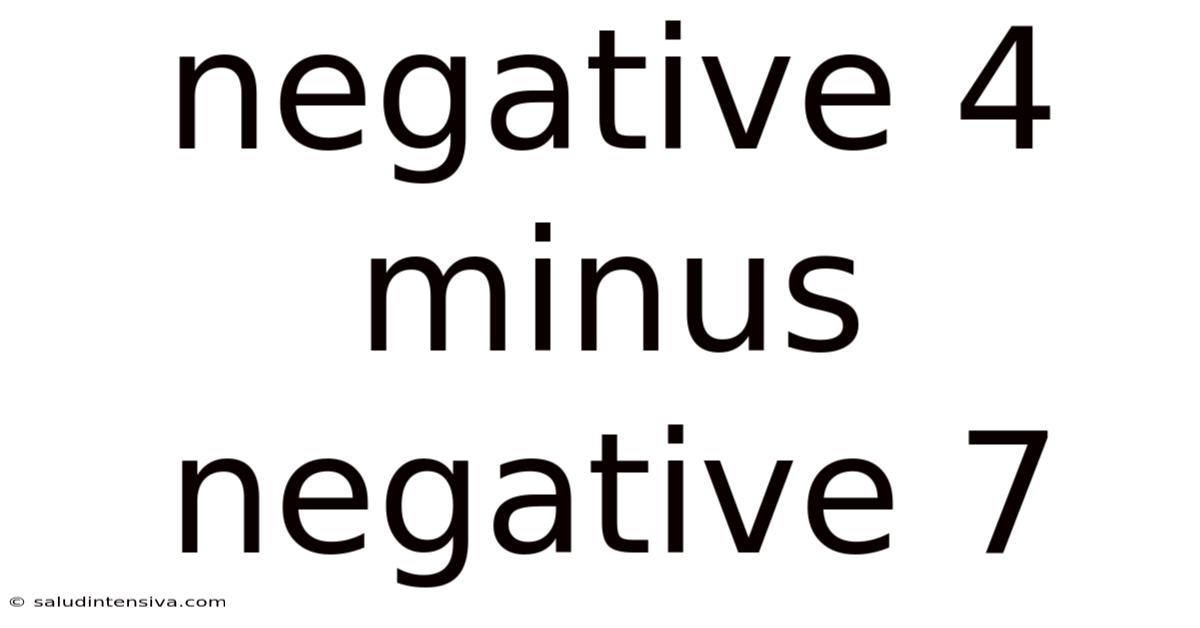 Negative 4 Minus Negative 7