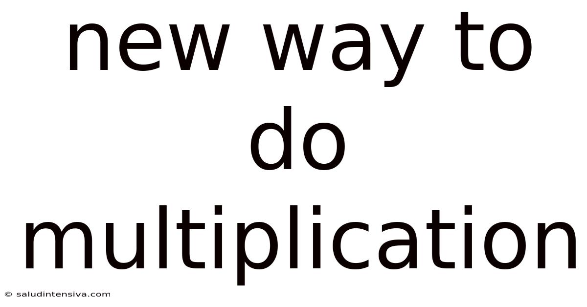 New Way To Do Multiplication