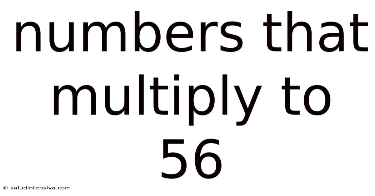 Numbers That Multiply To 56