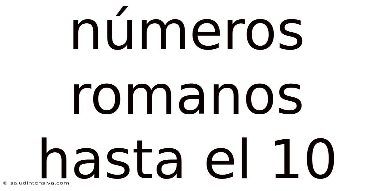 Números Romanos Hasta El 10