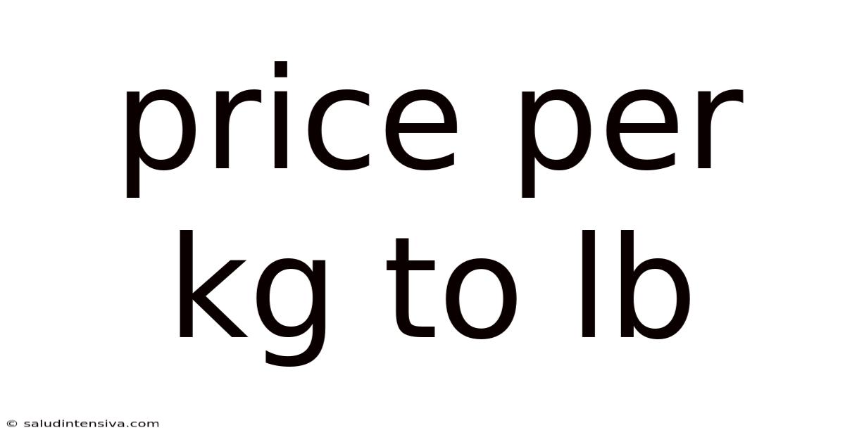 Price Per Kg To Lb