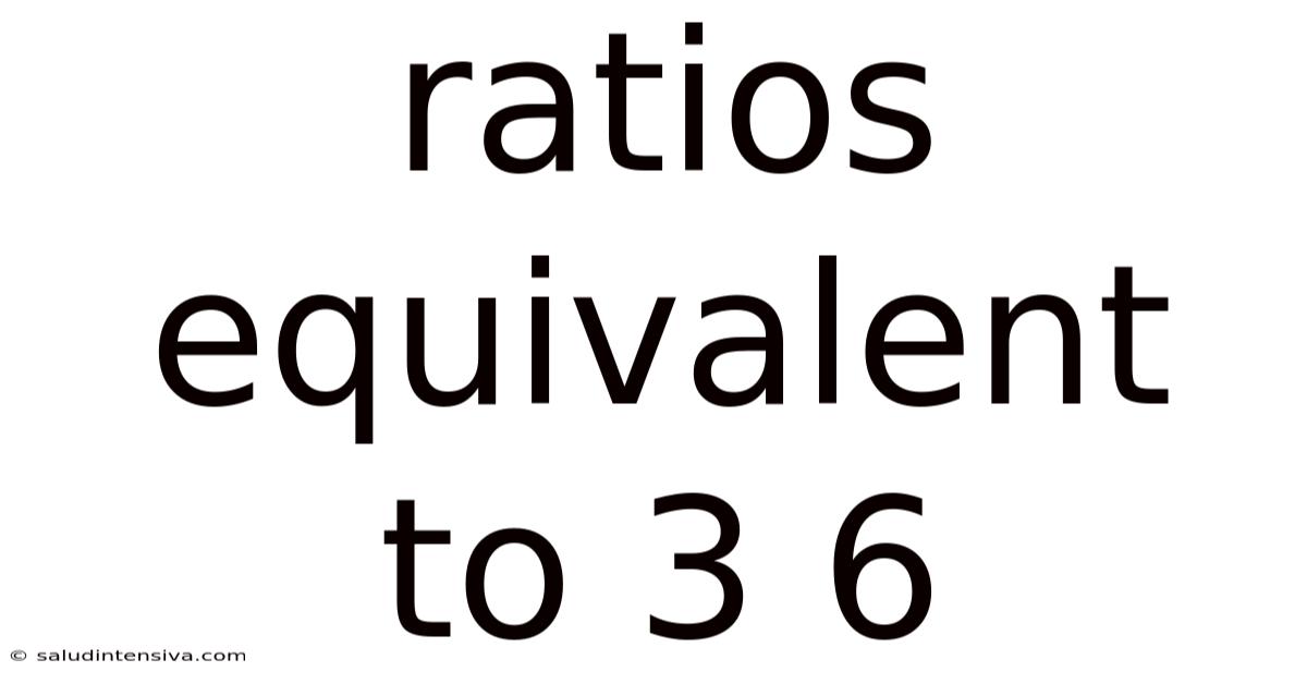 Ratios Equivalent To 3 6