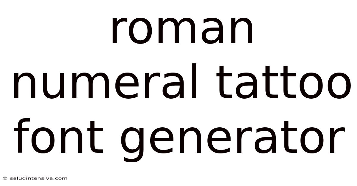 Roman Numeral Tattoo Font Generator
