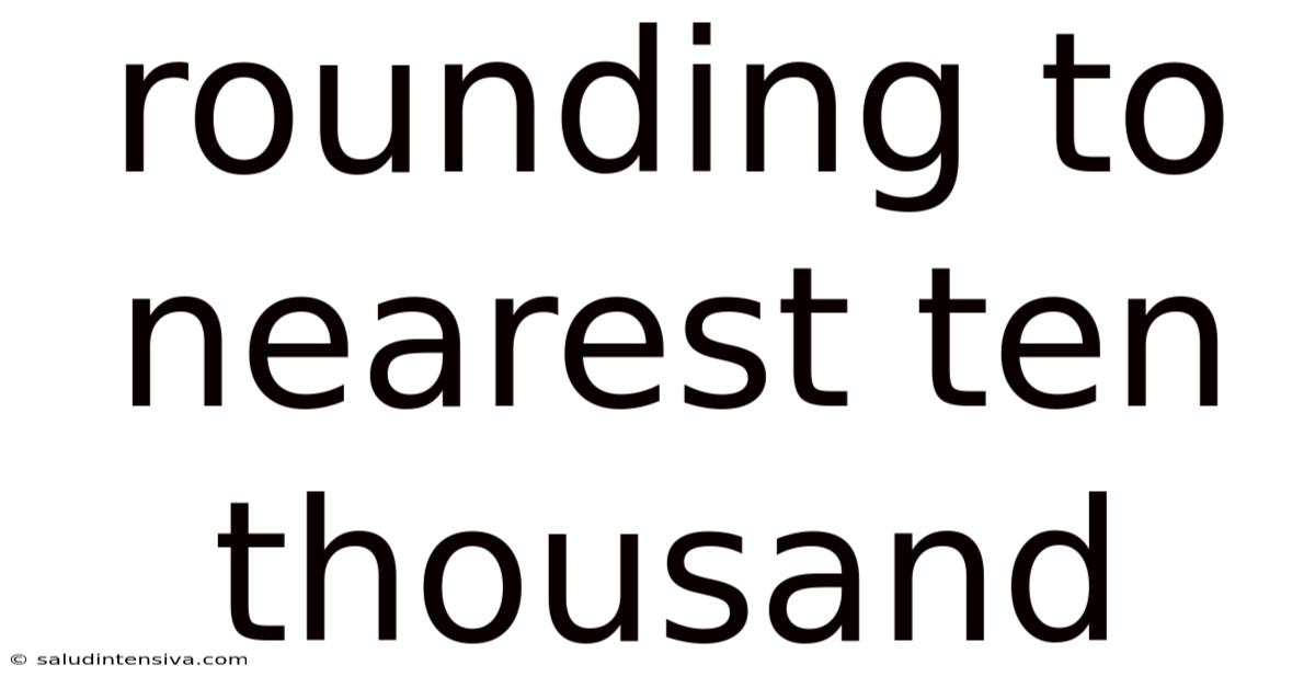 Rounding To Nearest Ten Thousand