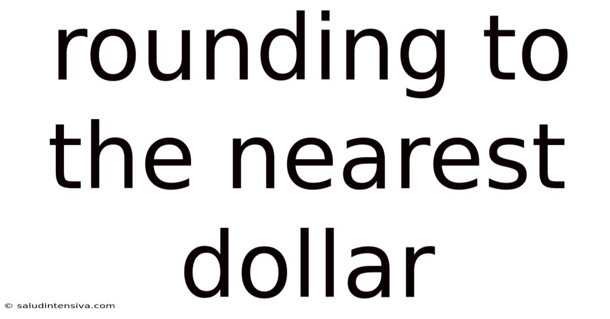 Rounding To The Nearest Dollar