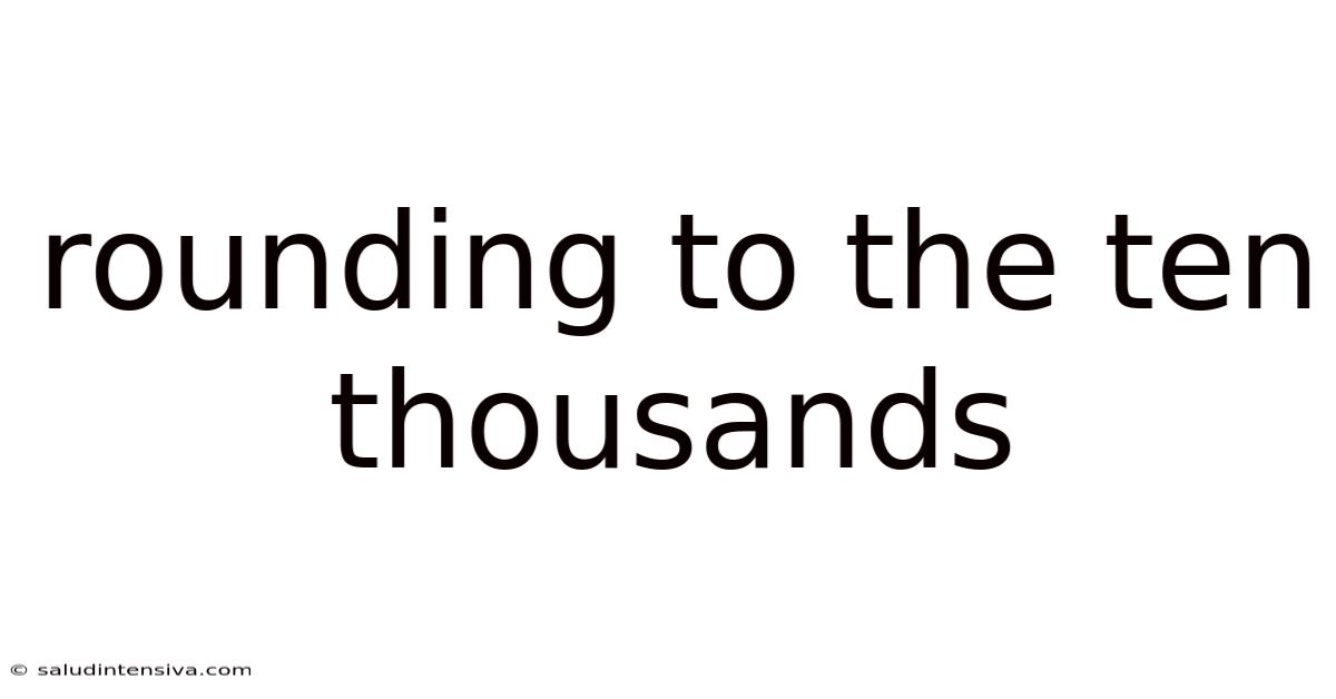 Rounding To The Ten Thousands