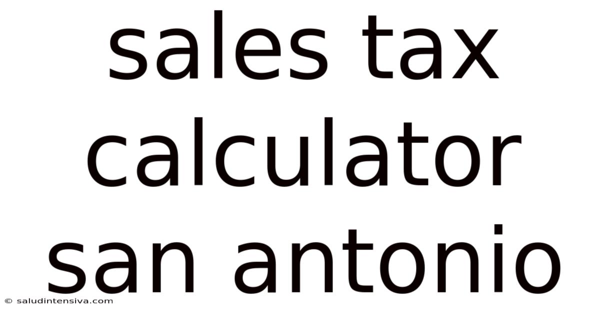 Sales Tax Calculator San Antonio