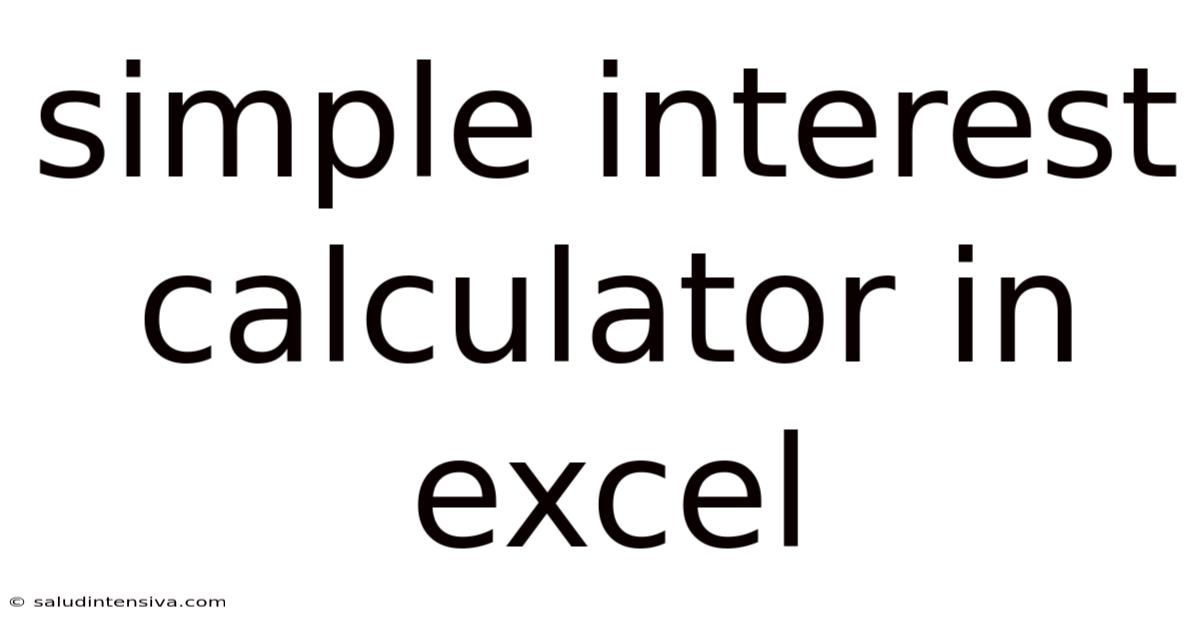Simple Interest Calculator In Excel