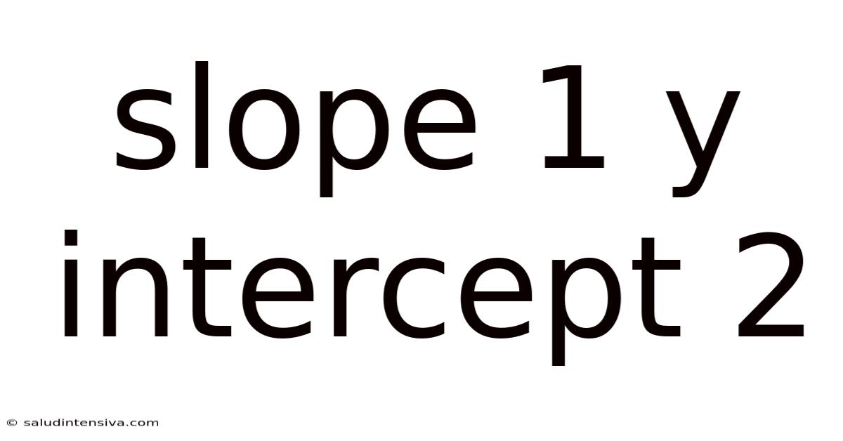 Slope 1 Y Intercept 2