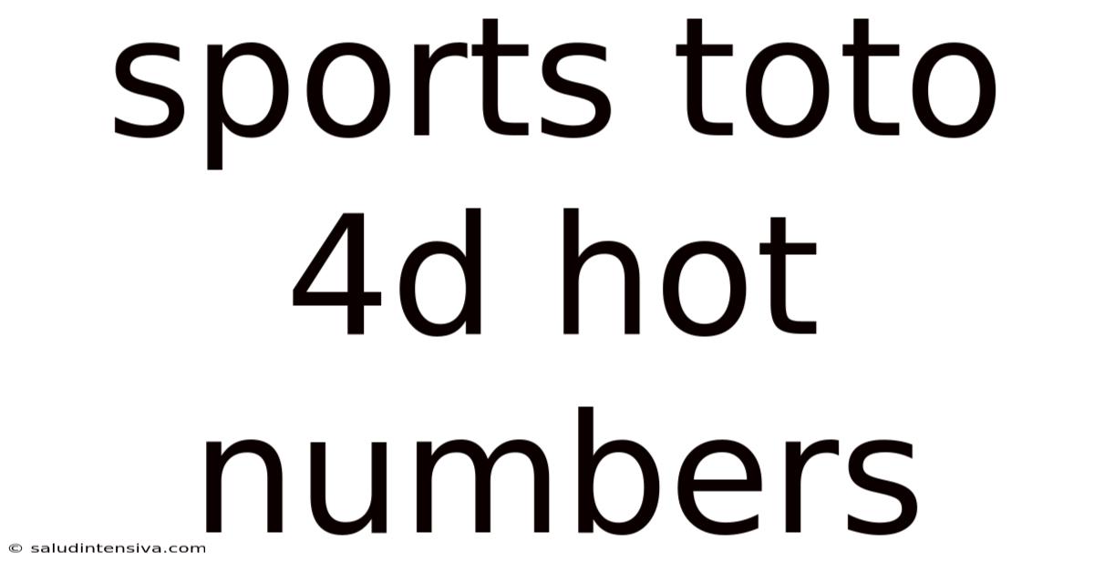 Sports Toto 4d Hot Numbers