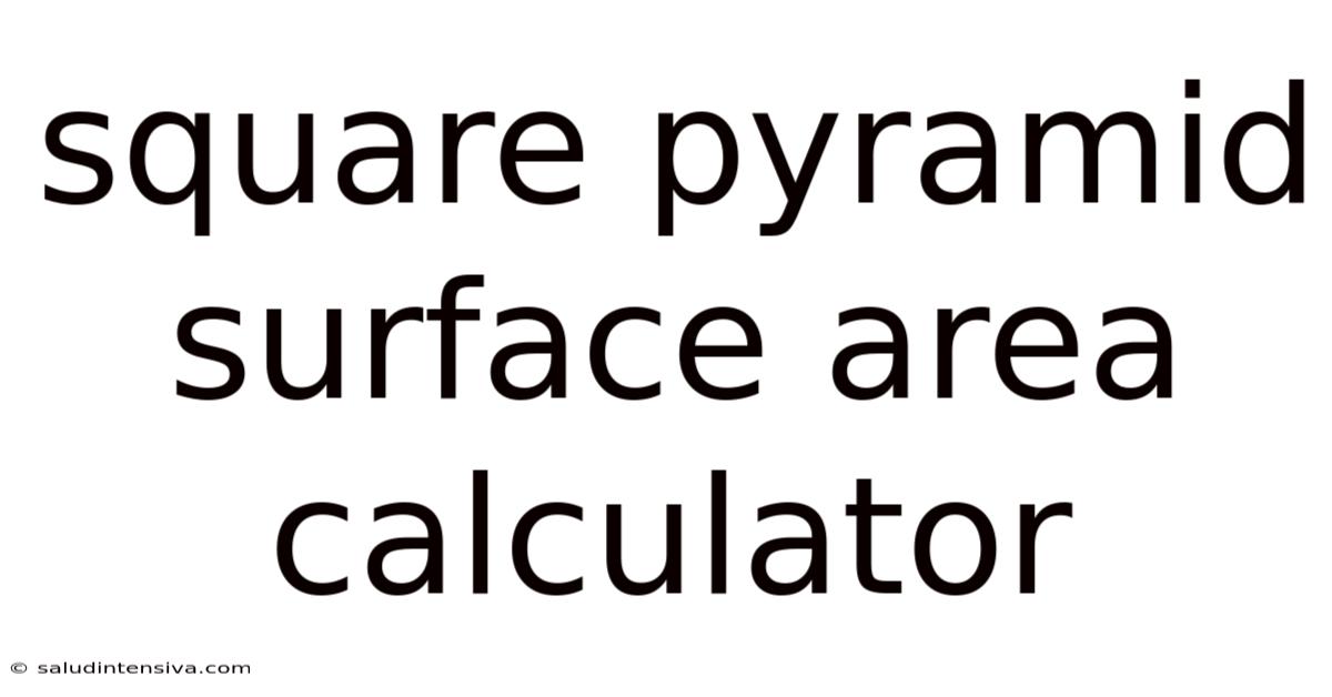 Square Pyramid Surface Area Calculator