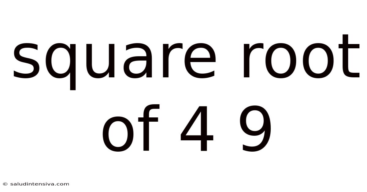 Square Root Of 4 9