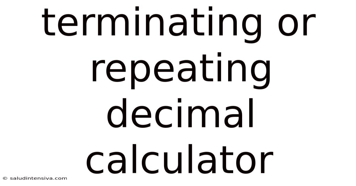 Terminating Or Repeating Decimal Calculator