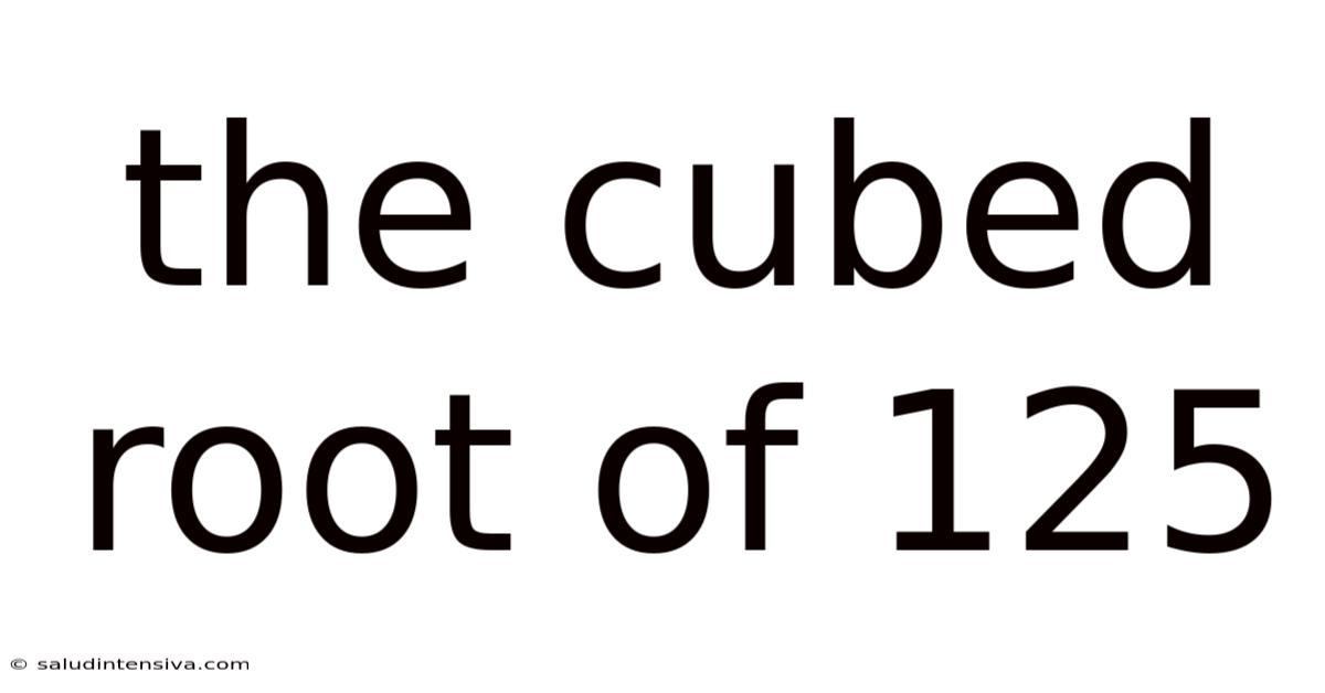 The Cubed Root Of 125