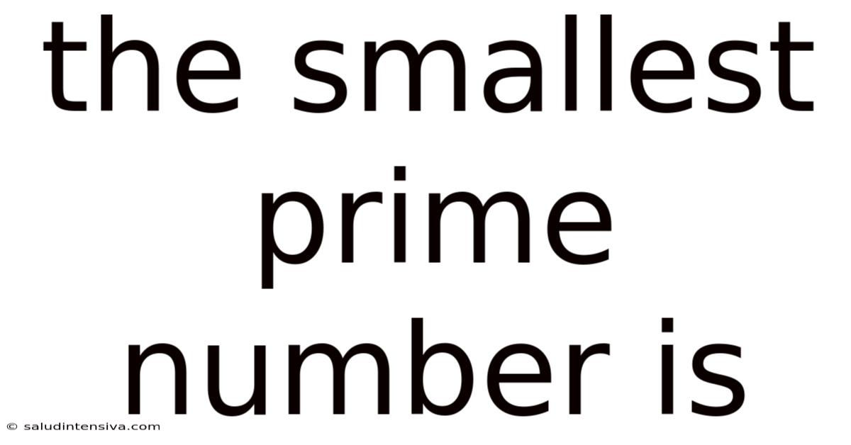 The Smallest Prime Number Is