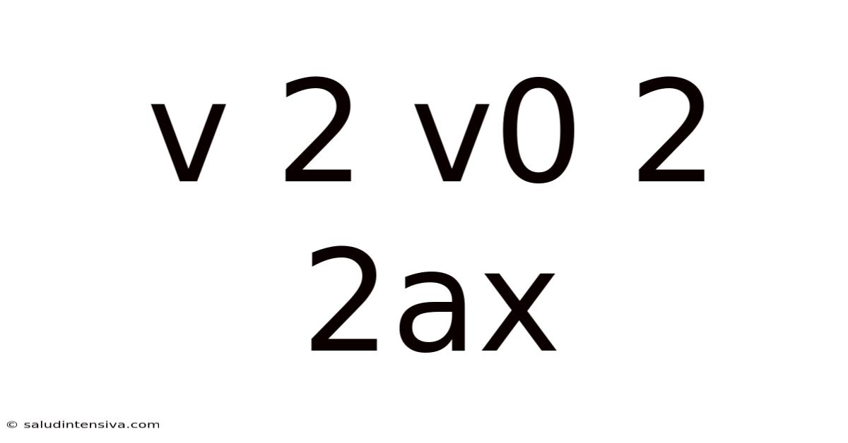 V 2 V0 2 2ax
