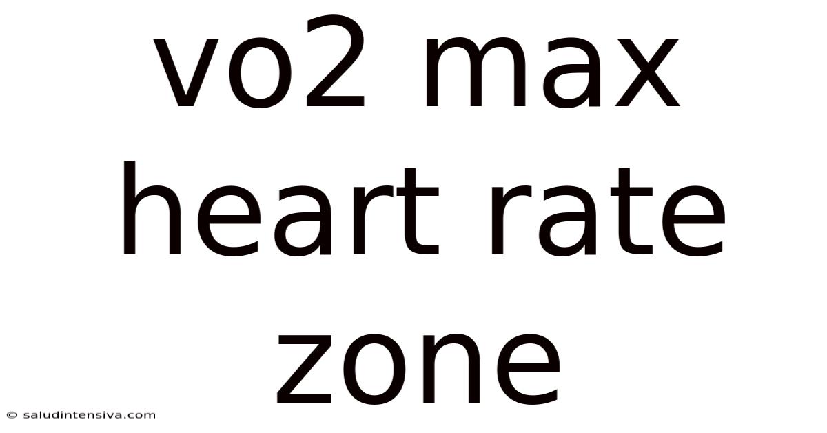 Vo2 Max Heart Rate Zone