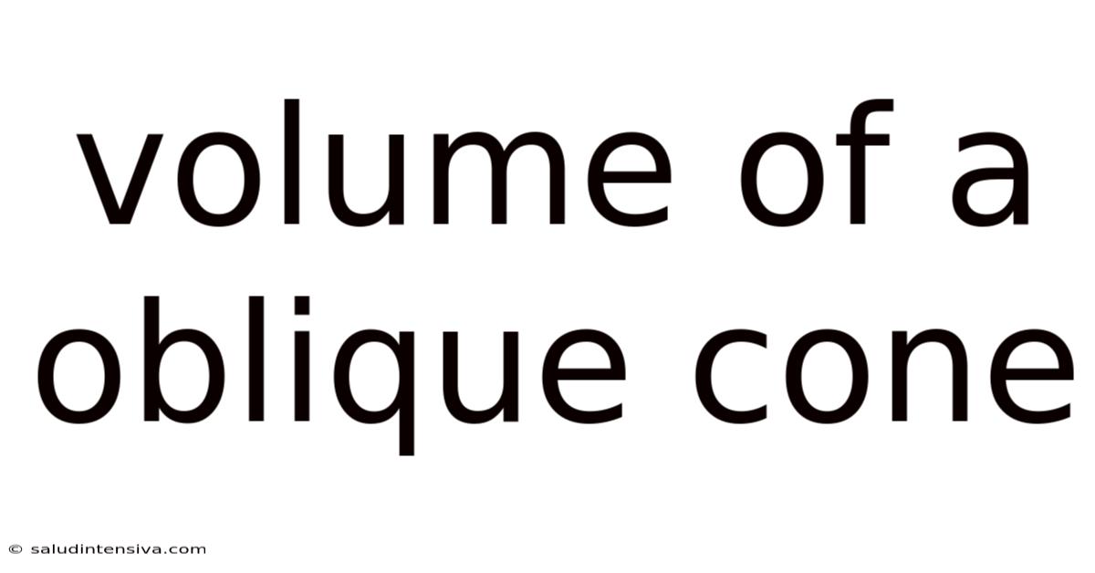 Volume Of A Oblique Cone