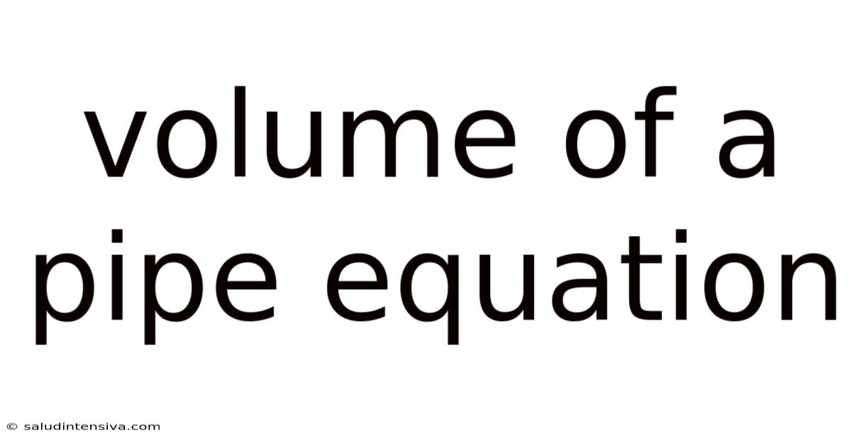 Volume Of A Pipe Equation