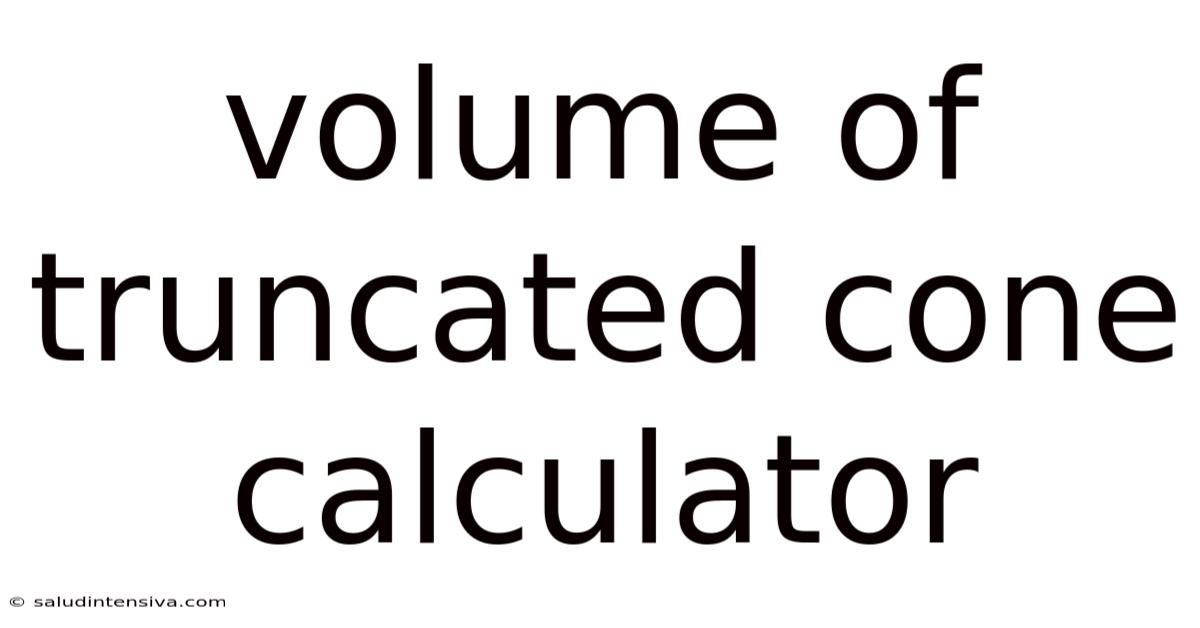Volume Of Truncated Cone Calculator