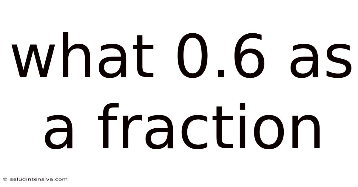 What 0.6 As A Fraction