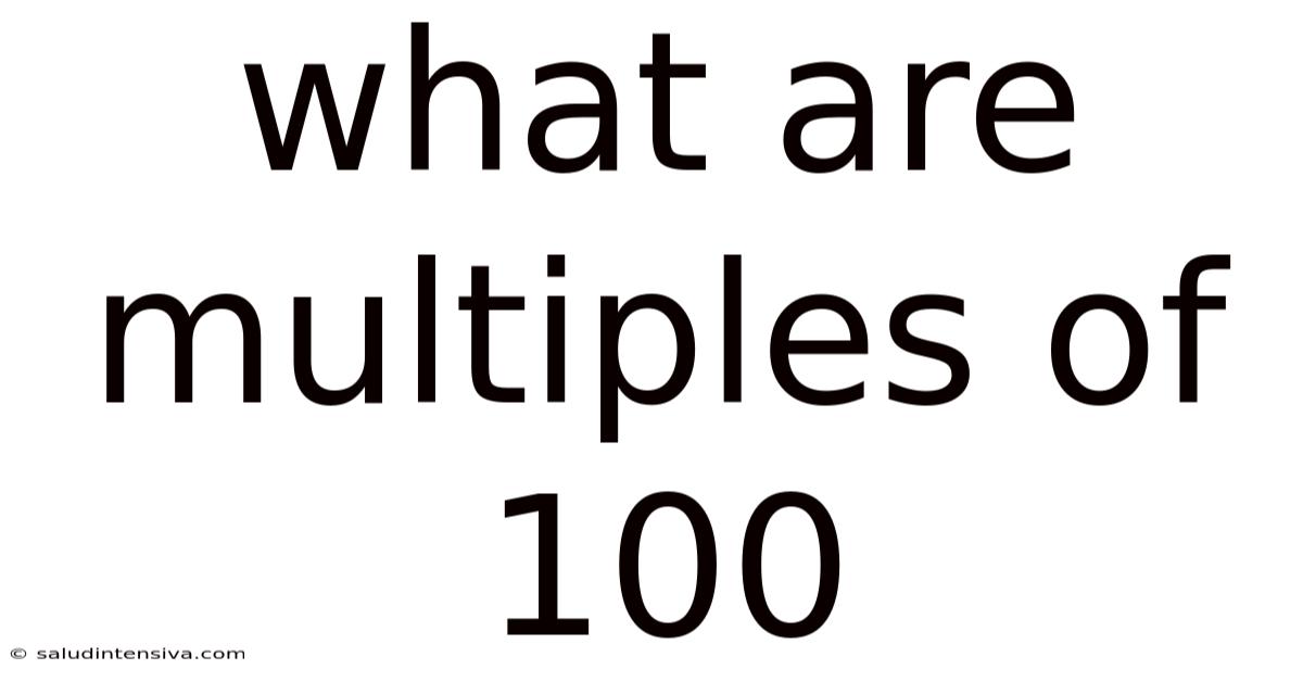 What Are Multiples Of 100