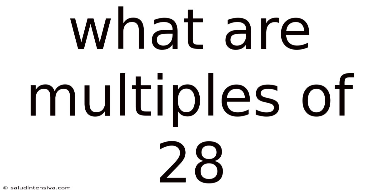 What Are Multiples Of 28