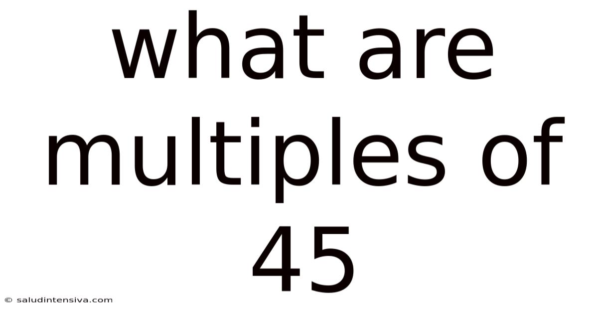 What Are Multiples Of 45