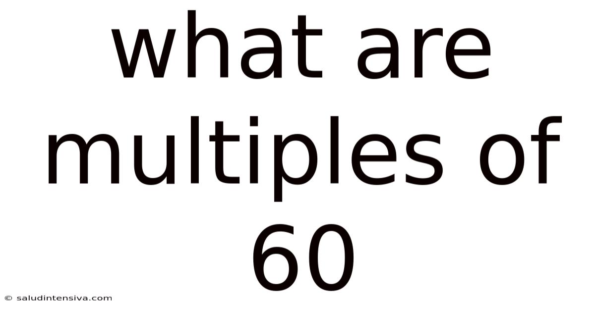 What Are Multiples Of 60