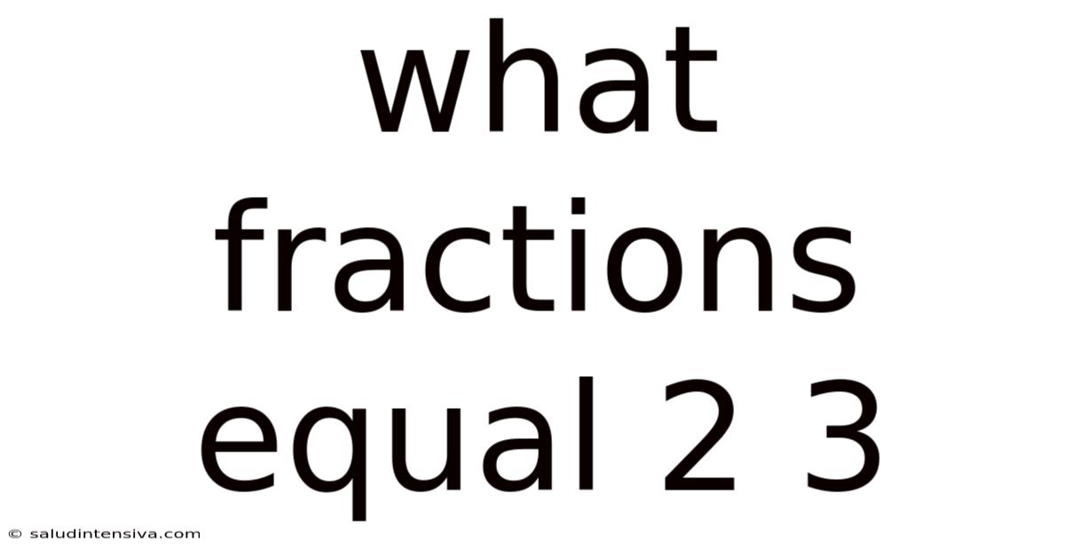 What Fractions Equal 2 3