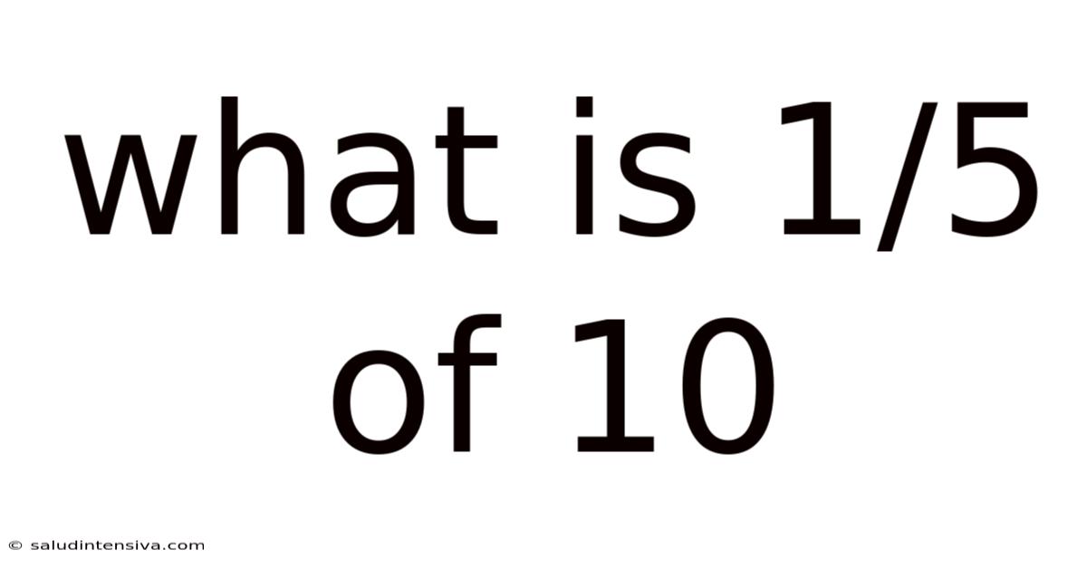 What Is 1/5 Of 10