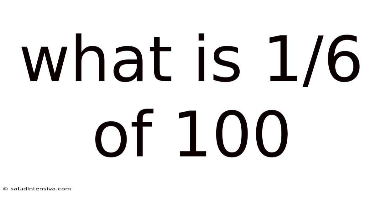 What Is 1/6 Of 100