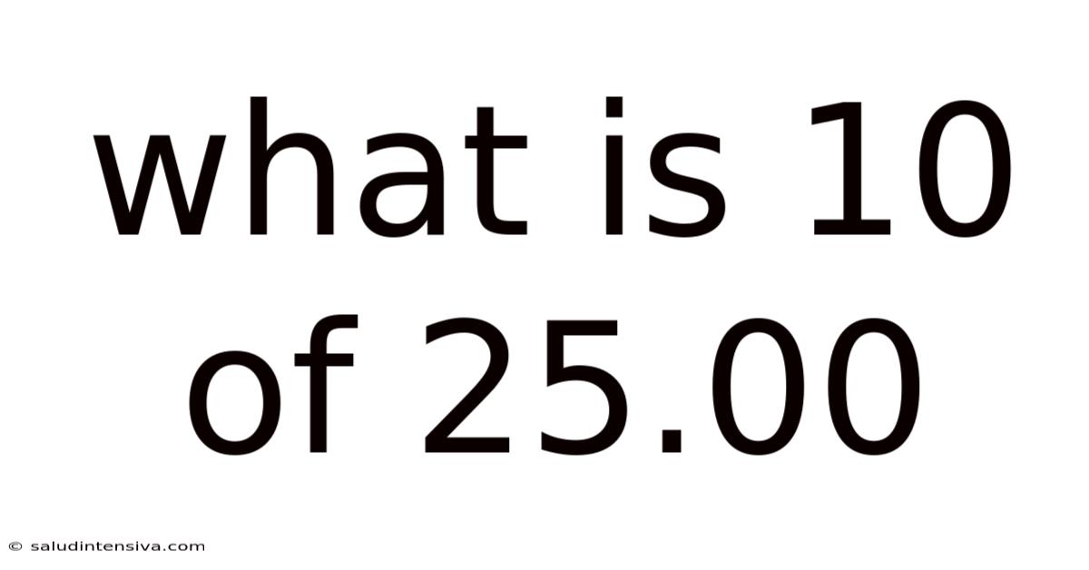 What Is 10 Of 25.00