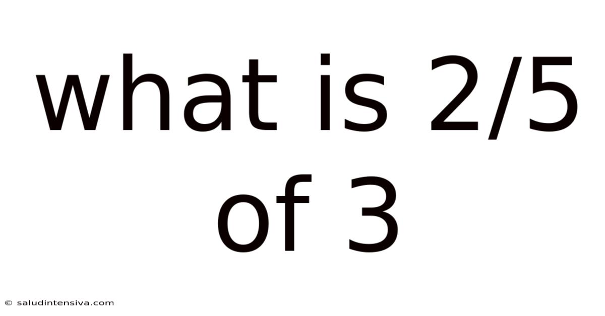 What Is 2/5 Of 3