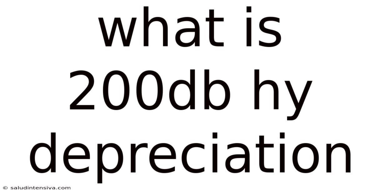What Is 200db Hy Depreciation