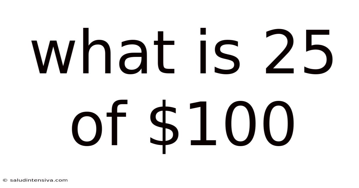 What Is 25 Of $100