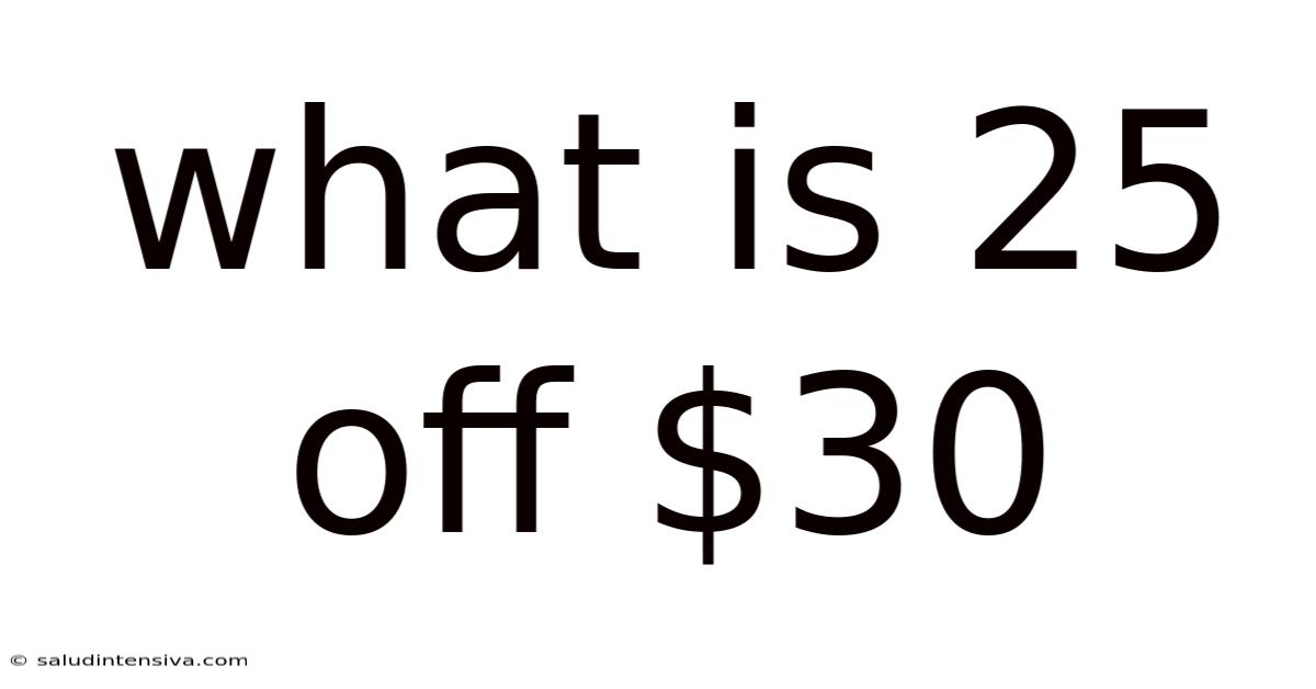 What Is 25 Off $30
