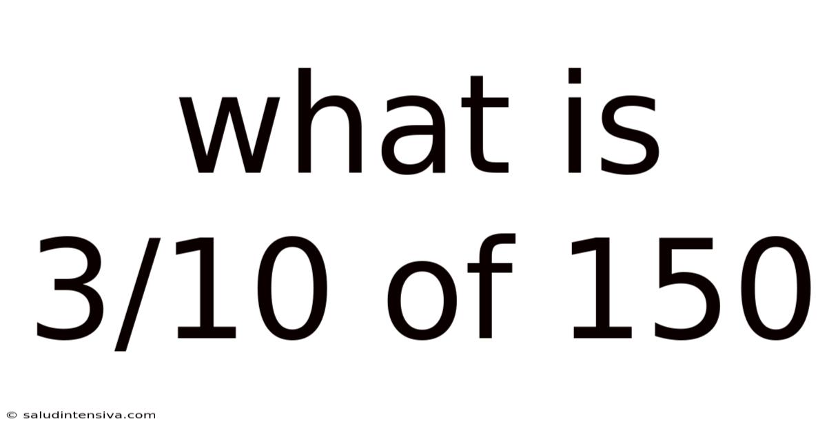What Is 3/10 Of 150