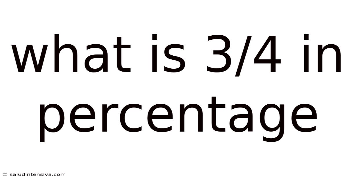 What Is 3/4 In Percentage