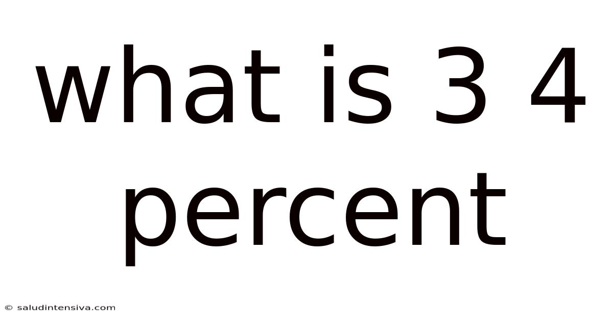 What Is 3 4 Percent