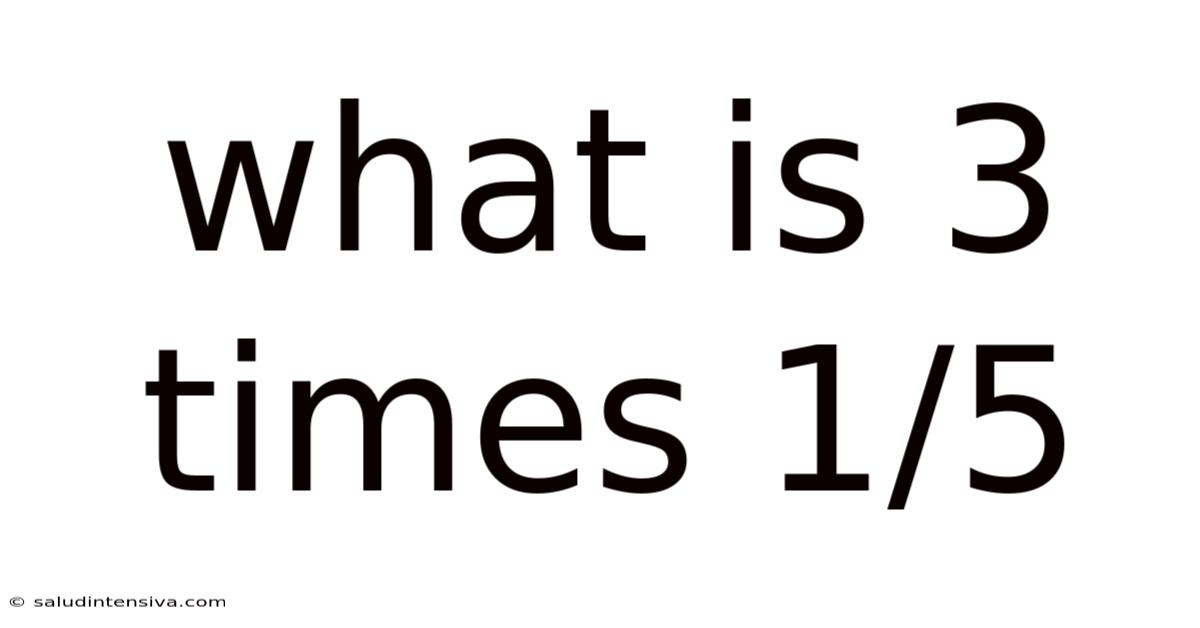 What Is 3 Times 1/5