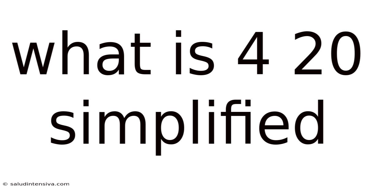 What Is 4 20 Simplified