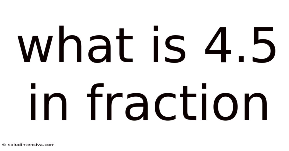 What Is 4.5 In Fraction