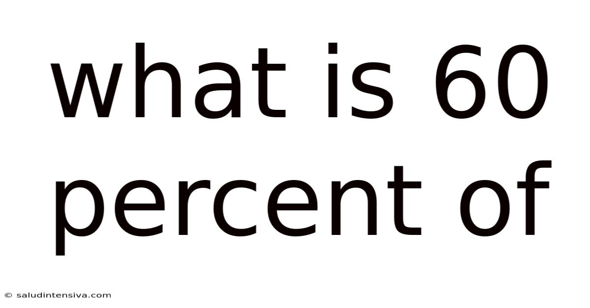 What Is 60 Percent Of