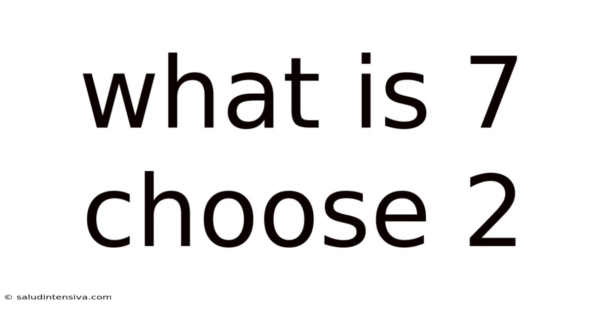 What Is 7 Choose 2
