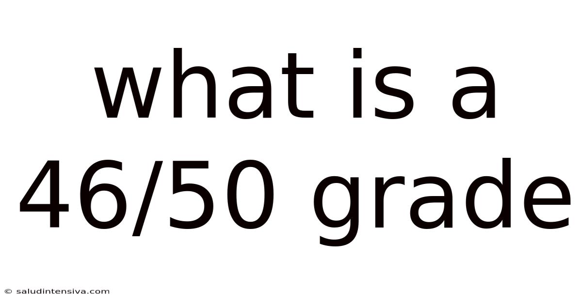 What Is A 46/50 Grade