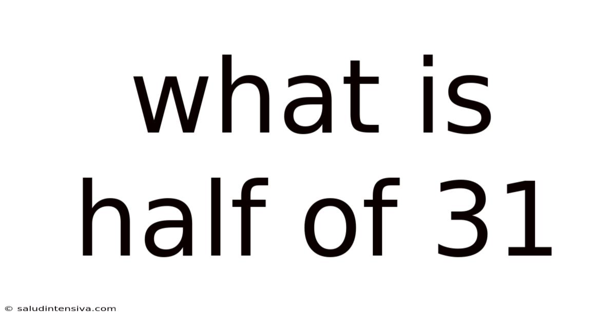 What Is Half Of 31