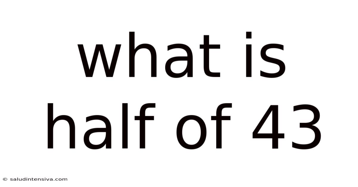 What Is Half Of 43