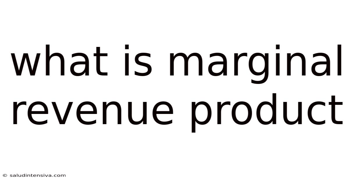What Is Marginal Revenue Product