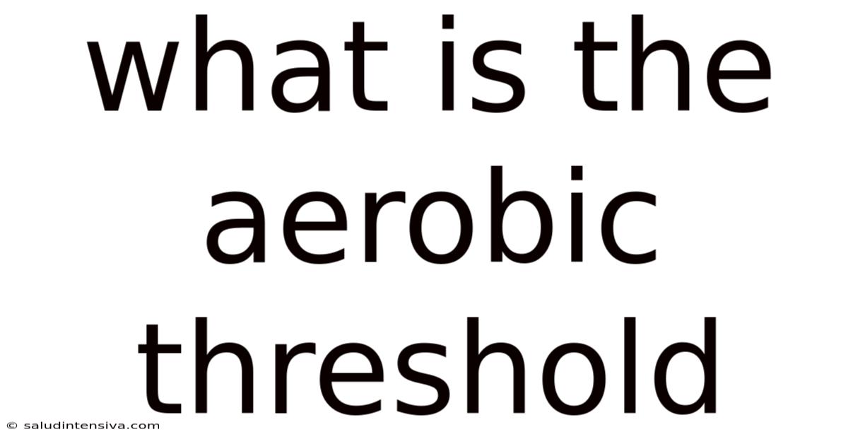 What Is The Aerobic Threshold